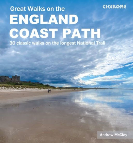 Great walks on the England Coast Path: 30 classic longest National Trail