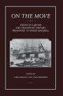 On the Move: Essays in Labour and Transport History Presented to Philip Bagwell