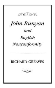 Title: John Bunyan and English Nonconformity, Author: Richard Greaves