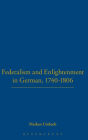 Federalism and Enlightenment in German, 1740-1806: 170-1806