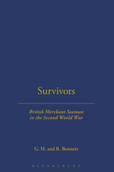 SURVIVORS: BRITISH MERCHANT SEAMEN: British Merchant Seamen in the Second World War