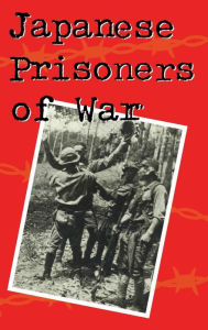 Title: Japanese Prisoners of War, Author: Phillip Towle
