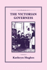 Title: The Victorian Governess, Author: Kathryn Hughes