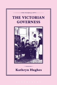Title: The Victorian Governess, Author: Kathryn Hughes