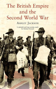 Title: The British Empire and the Second World War, Author: Ashley Jackson