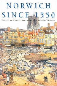 Title: Norwich since 1550, Author: Carole Rawcliffe