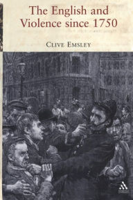 Title: The English and Violence since 1750 / Edition 1, Author: Clive Emsley