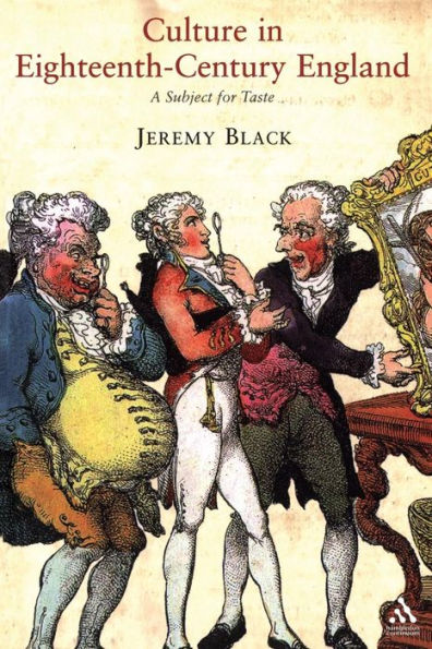 Culture in Eighteenth-Century England: A Subject for Taste / Edition 1