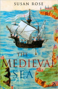 Title: The Medieval Sea, Author: Susan Rose