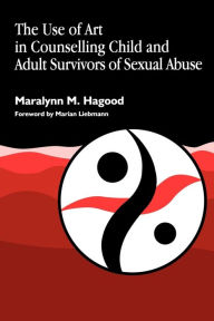 Title: USE OF ART IN COUNSELLING CHILD AN, Author: Maralynn Hagood