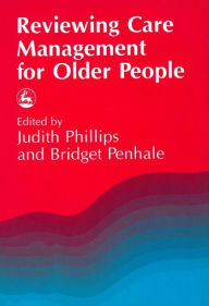 Title: REVIEWING CARE MANAGEMENT FOR OLDE, Author: Bridget Penhale