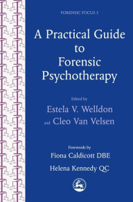 Title: A Practical Guide to Forensic Psychotherapy, Author: Estela Welldon