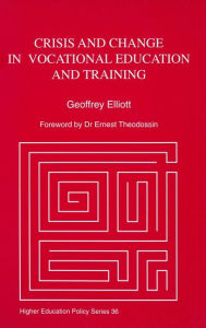 Title: Crisis and Change in Vocational Education and Training, Author: Geoffrey Elliott