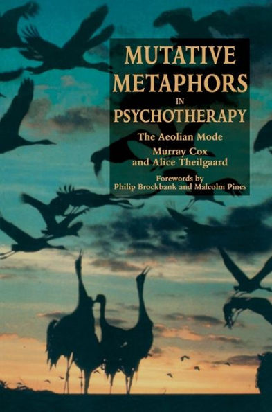 Mutative Metaphors in Psychotherapy: The Aeolian Mode / Edition 1