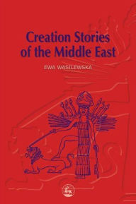 Title: Creation Stories of the Middle East, Author: Ewa Wasilewska