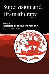 Title: Supervision and Dramatherapy / Edition 1, Author: Katerina Couroucli-Robertson