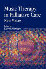 Music Therapy in Palliative Care: New Voices / Edition 1