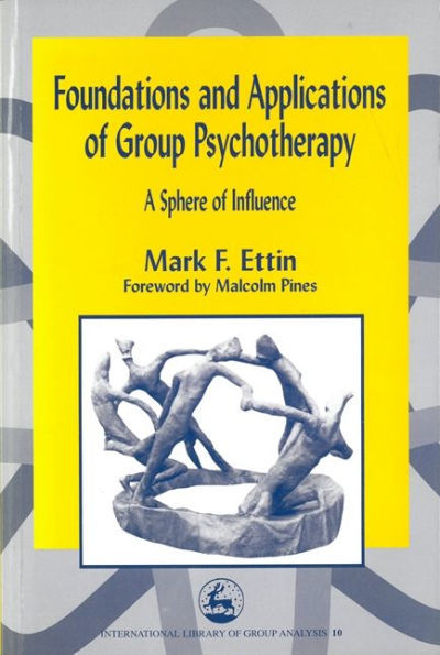 Foundations and Applications of Group Psychotherapy: A Sphere of Influence / Edition 1