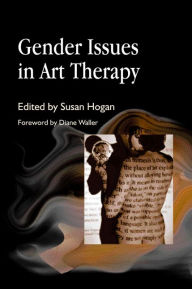 Title: Gender Issues in Art Therapy / Edition 1, Author: Susan Hogan