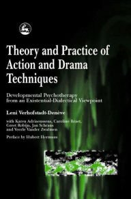 Title: Theory and Practice of Action and Drama Techniques / Edition 1, Author: Leni Verhofstadt-Deneve