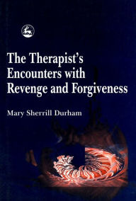 Title: THERAPIST'S ENCOUNTERS WITH REVENG / Edition 1, Author: Mary Sherrill Durham