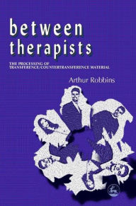 Title: Between Therapists / Edition 2, Author: Arthur Robbins