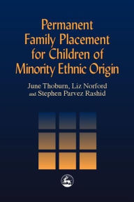 Title: Permanent Family Placement for Children of Minority Ethnic Origin, Author: Liz Norford