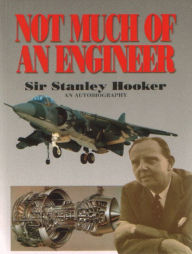 Title: Not Much of an Engineer, Author: Stanley Hooker