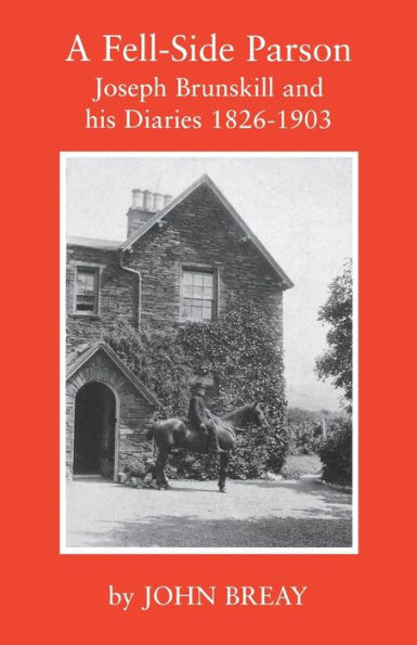 A Fell-Side Parson: Joseph Brunskill and his Diaries 1826-1903