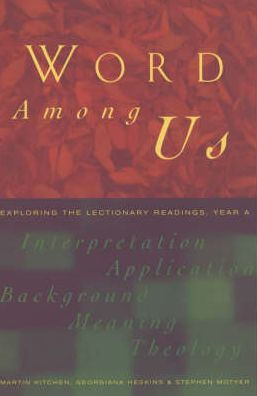 Word Among Us: Insights into the Lectionary Readings, Year A