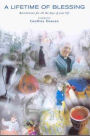 A Lifetime of Blessing: Benedictions for all the days of your life