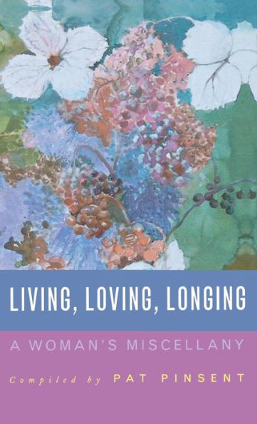 Living, Loving, Longing: A Woman's Miscellany