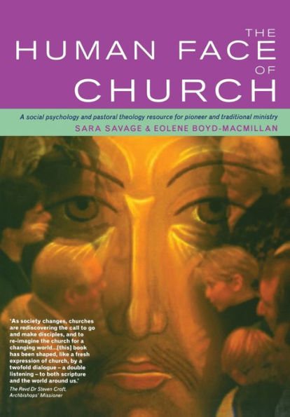 The Human Face of Church: A Social Psychology and Pastoral Theology Resource for Pioneer Traditional Ministry