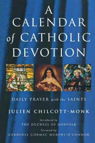 Title: A Calendar of Catholic Devotion, Author: Julien Chilcott-Monk