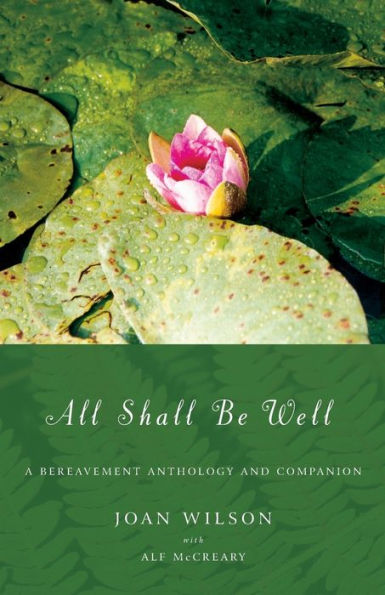 All Shall be Well: A Bereavement Anthology and Companion