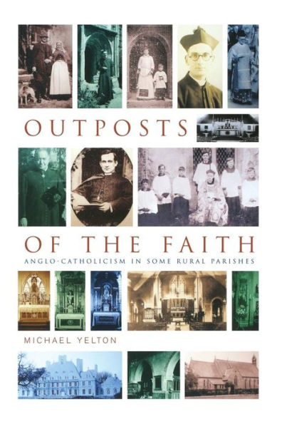 Outposts of the Faith: Ten Anglo-Catholic Portraits