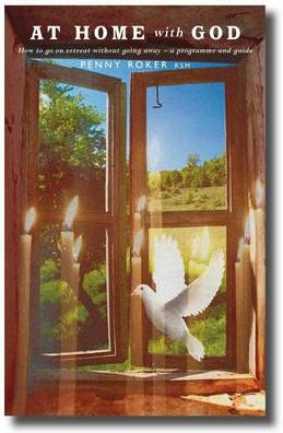 At Home with God: How to Go on Retreat Without Going Away ... A Programme and Guide