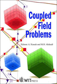 Title: Coupled Field Problems (Advances in Boundary Elements Series), Author: A. Kassab