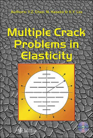 Title: Multiple Crack Problems in Elasticity (Advances in Damage Mechanics Series), Author: Y. Z. Chen