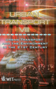 Title: Urban Transport VIII: Urban Transport and the Environment in the 21st Century, Author: L J Sucharov