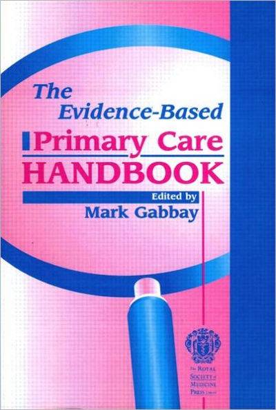 The Evidence-Based Primary Care Handbook / Edition 1