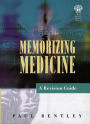 Alternative view 2 of Memorizing Medicine: A Revision Guide / Edition 1