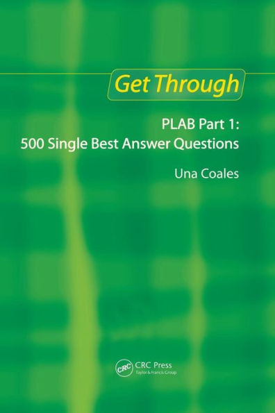 Get Through PLAB Part 1: 500 Single Best Answer Questions / Edition 1