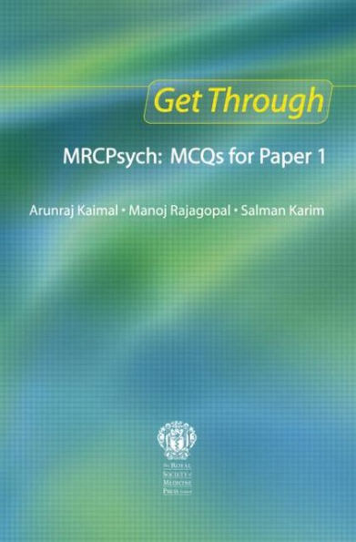 Get Through MRCPsych: MCQs for Paper 1 / Edition 1