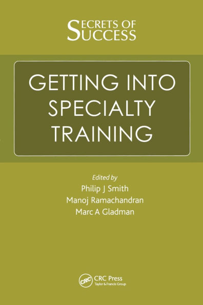 Secrets of Success: Getting into Specialty Training / Edition 1