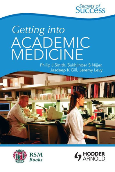 Secrets of Success: Getting into Academic Medicine / Edition 1