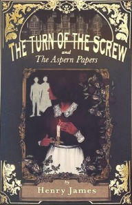 Title: The Turn of the Screw and The Aspern Papers, Author: Henry James