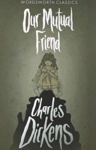 Title: Our Mutual Friend, Author: Charles Dickens