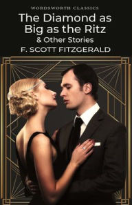 Title: Diamond as Big as the Ritz and Other Stories, Author: F. Scott Fitzgerald