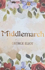 Title: Middlemarch: A Study of Provincial Life, Author: George Eliot